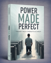 Load image into Gallery viewer, Power Made Perfect: Finding True Strength in Christ Signed Copy
